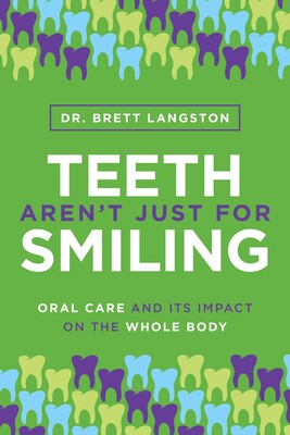 Teeth Aren't Just for Smiling Teeth Aren't Just for Smiling