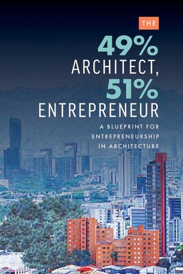The 49% Architect, 51% Entrepreneur The 49% Architect, 51% Entrepreneur