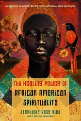 The Healing Power of African-American Spirituality The Healing Power of African-American Spirituality