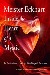 Meister Eckhart: Inside the Heart of a Mystic Meister Eckhart: Inside the Heart of a Mystic