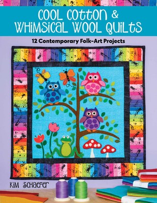Cool Cotton & Whimsical Wool Quilts Cool Cotton & Whimsical Wool Quilts