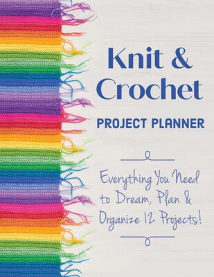 Knit & Crochet Project Planner Knit & Crochet Project Planner