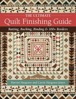 Ultimate Quilt Finishing Guide Ultimate Quilt Finishing Guide