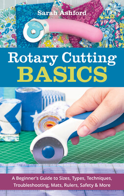 Rotary Cutting Basics Rotary Cutting Basics