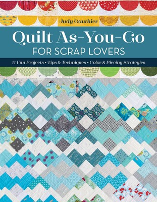 Quilt As-You-Go for Scrap Lovers | Book by Judy Gauthier