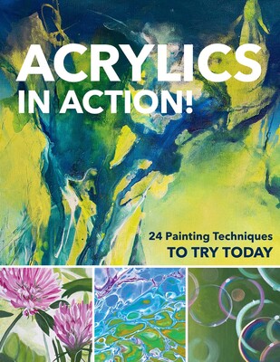 Acrylics in Action! Acrylics in Action!