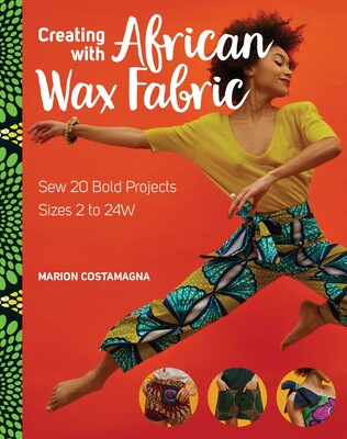 Creating with African Wax Fabric Creating with African Wax Fabric