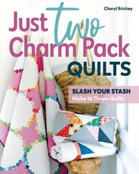 Just Two Charm Pack Quilts Just Two Charm Pack Quilts