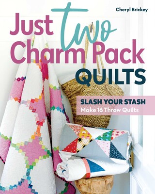 Just Two Charm Pack Quilts Just Two Charm Pack Quilts
