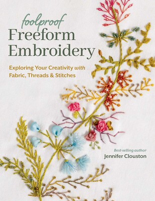 Foolproof Freeform Embroidery Foolproof Freeform Embroidery