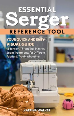 Essential Serger Reference Tool Essential Serger Reference Tool