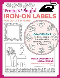 Pretty & Playful Iron-on Labels for Quilts & More Pretty & Playful Iron-on Labels for Quilts & More