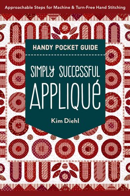 Simply Successful Appliqué Handy Pocket Guide Simply Successful Appliqué Handy Pocket Guide