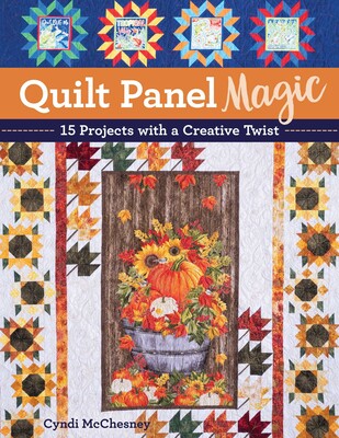 Quilt Panel Magic Quilt Panel Magic