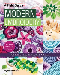 Modern Embroidery, A Field Guide Modern Embroidery, A Field Guide