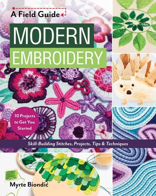Modern Embroidery, A Field Guide Modern Embroidery, A Field Guide