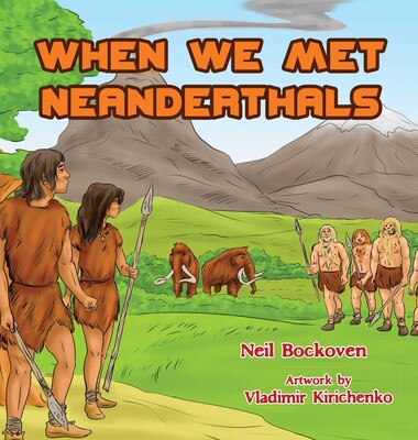 When We Met Neanderthals When We Met Neanderthals