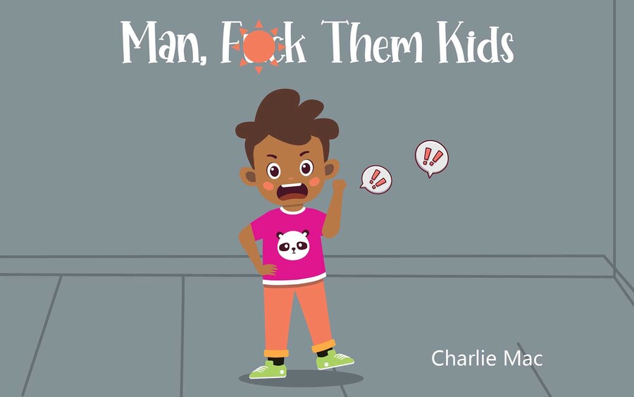 Man, F*** Them Kids