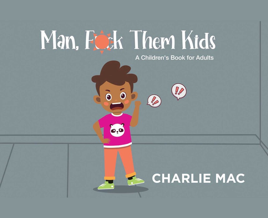 Man, F*** Them Kids