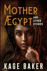 Mother Ægypt and Other Stories Mother Ægypt and Other Stories