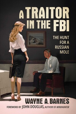 A Traitor in the FBI A Traitor in the FBI