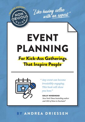 Non-Obvious Guide to Event Planning 2nd Edition Non-Obvious Guide to Event Planning 2nd Edition