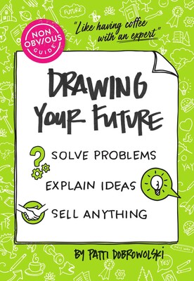 Non-Obvious Guide to Drawing Your Future Non-Obvious Guide to Drawing Your Future
