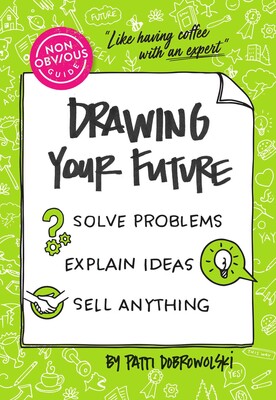 Non-Obvious Guide to Drawing Your Future Non-Obvious Guide to Drawing Your Future