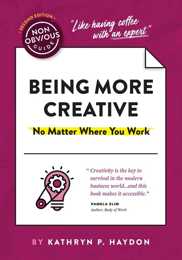 Non-Obvious Guide to Being More Creative