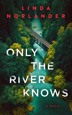 Only the River Knows Only the River Knows