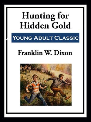 Hunting for Hidden Gold Hunting for Hidden Gold