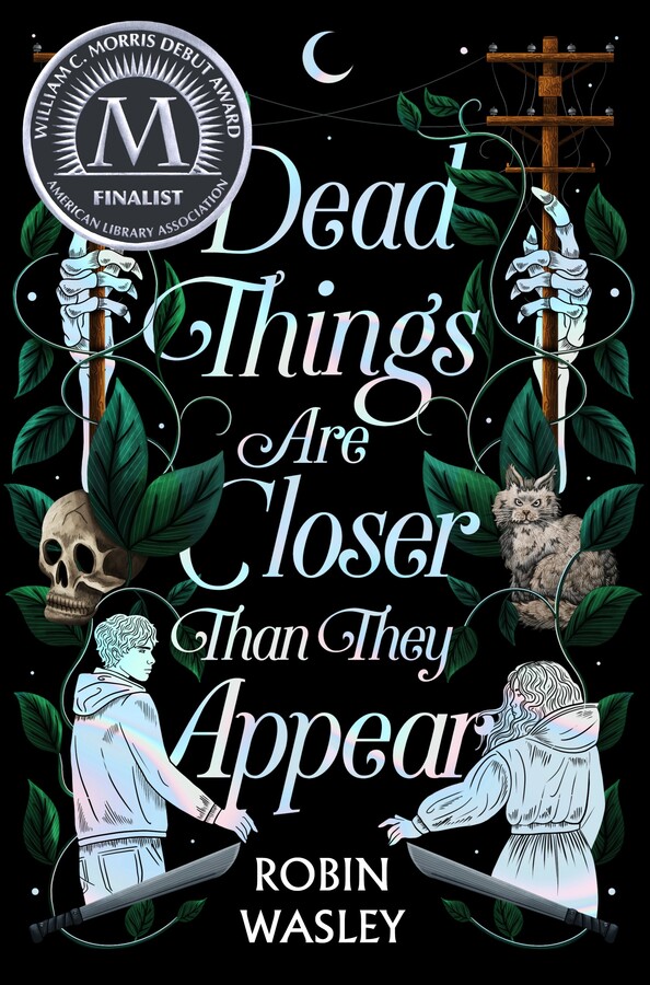 Dead Things Are Closer Than They Appear | Book by Robin Wasley ...