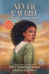 Never Caught, the Story of Ona Judge