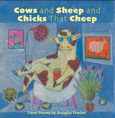 Cows and Sheep and Chicks That Cheep Cows and Sheep and Chicks That Cheep