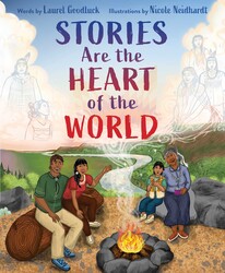 Stories Are the Heart of the World Stories Are the Heart of the World