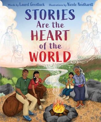 Stories Are the Heart of the World Stories Are the Heart of the World