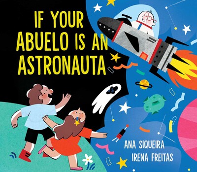 If Your Abuelo Is an Astronauta If Your Abuelo Is an Astronauta