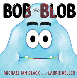 Bob the Blob Bob the Blob
