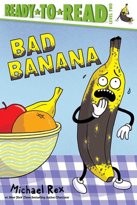 Bad Banana | Book by Michael Rex | Official Publisher Page | Simon