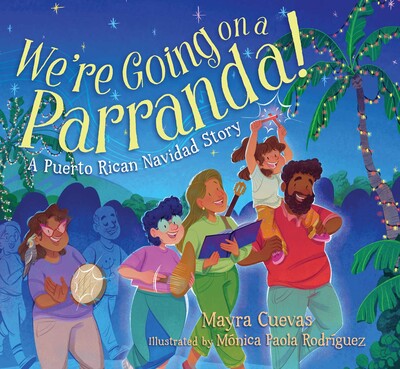We're Going on a Parranda! We're Going on a Parranda!