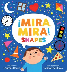 ¡Mira, Mira! Shapes ¡Mira, Mira! Shapes