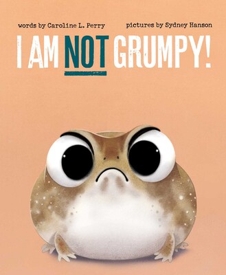 I Am Not Grumpy! I Am Not Grumpy!