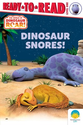 Dinosaur Snores! Dinosaur Snores!