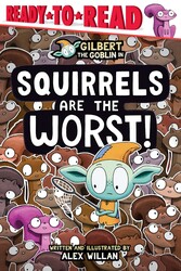Squirrels Are the Worst! Squirrels Are the Worst!