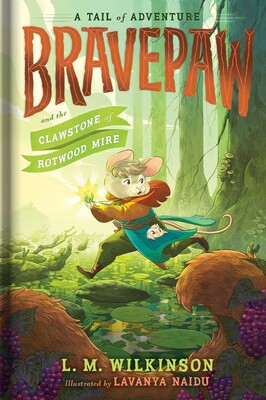 Bravepaw and the Clawstone of Rotwood Mire Bravepaw and the Clawstone of Rotwood Mire