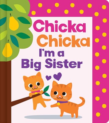 Chicka Chicka I'm a Big Sister Chicka Chicka I'm a Big Sister