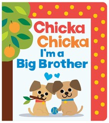 Chicka Chicka I'm a Big Brother