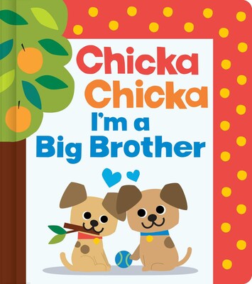 Chicka Chicka I'm a Big Brother Chicka Chicka I'm a Big Brother