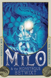 Milo & the Monstrous Betwixt Milo & the Monstrous Betwixt