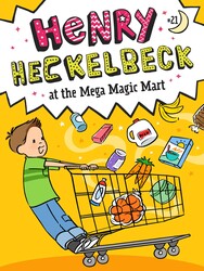 Henry Heckelbeck at the Mega Magic Mart